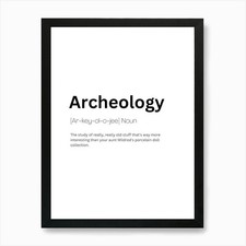 Listing image for Archeology Definition Meaning 1 Art Framed Wall Art Poster Canvas Print Picture
